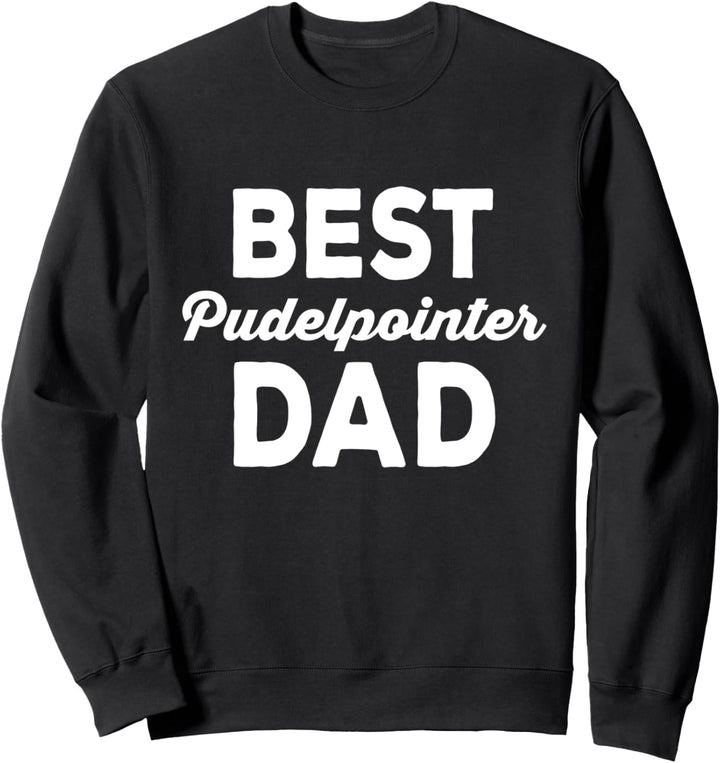Dog Breed Best Pudelpointer Dad Sweatshirt