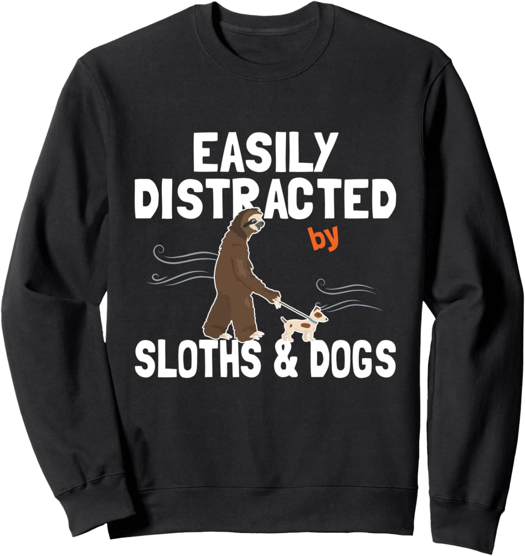 Easily Distracted By Sloths And Dogs Cute Animal Lover Gift Sweatshirt