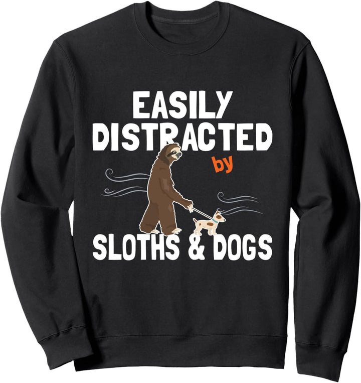 Easily Distracted By Sloths And Dogs Cute Animal Lover Gift Sweatshirt