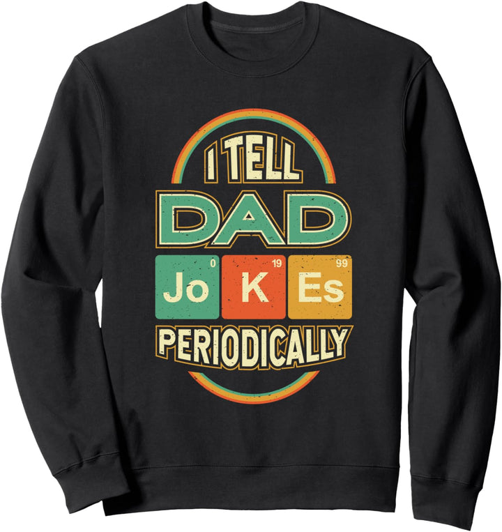 Vatertag erzähle ich Papa regelmässig Witze Sweatshirt