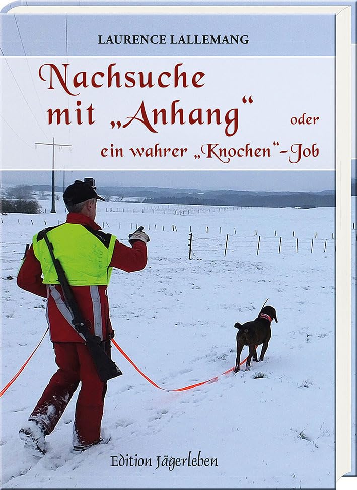 Nachsuche mit „Anhang“: oder ein wahrer „Knochen“-Job, Gebundenes Buch