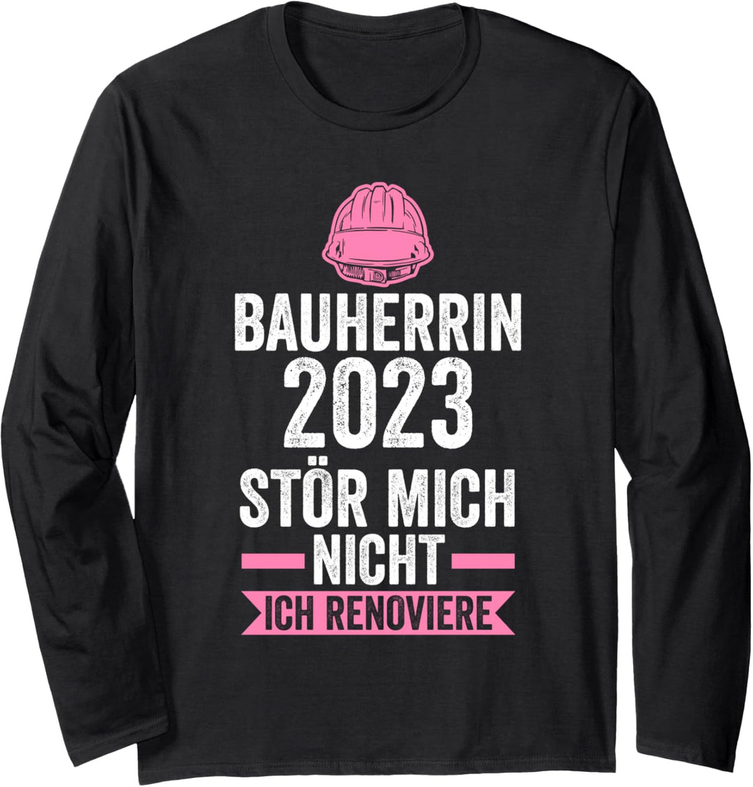 Bauherrin 2023 Bauherrin 2023 Bauherr Langarmshirt