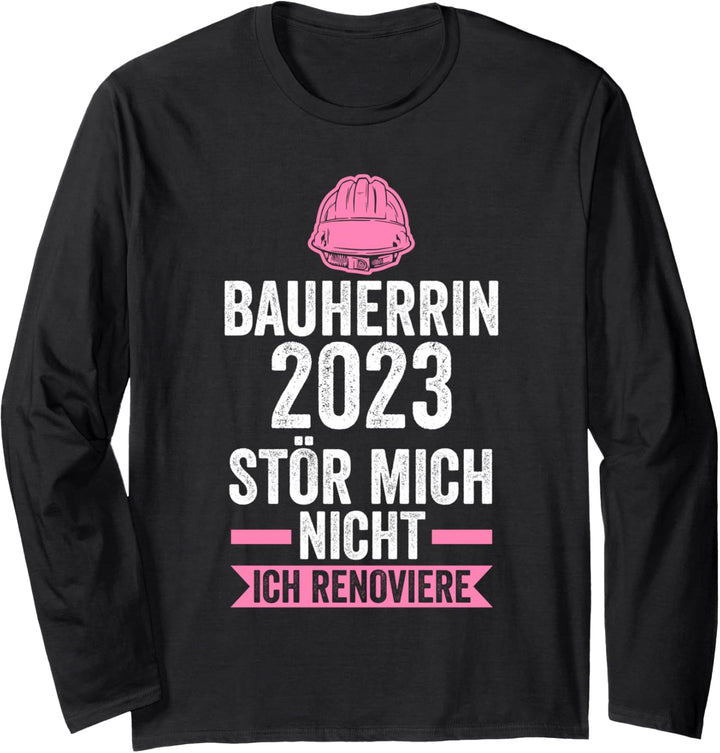 Bauherrin 2023 Bauherrin 2023 Bauherr Langarmshirt