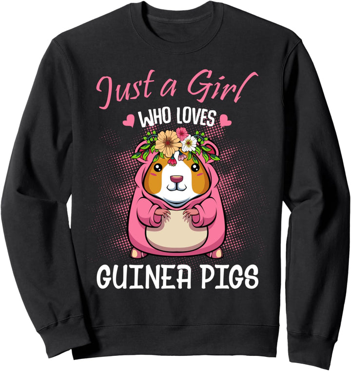 Just A Girl Who Loves Guinea Pigs Hausmeerschweinchen Lustig Sweatshirt