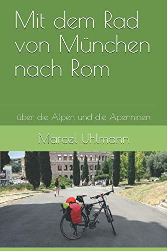 Mit dem Rad von München nach Rom: über die Alpen und die Apenninen (Herausforderungen, Band 1), Tasc