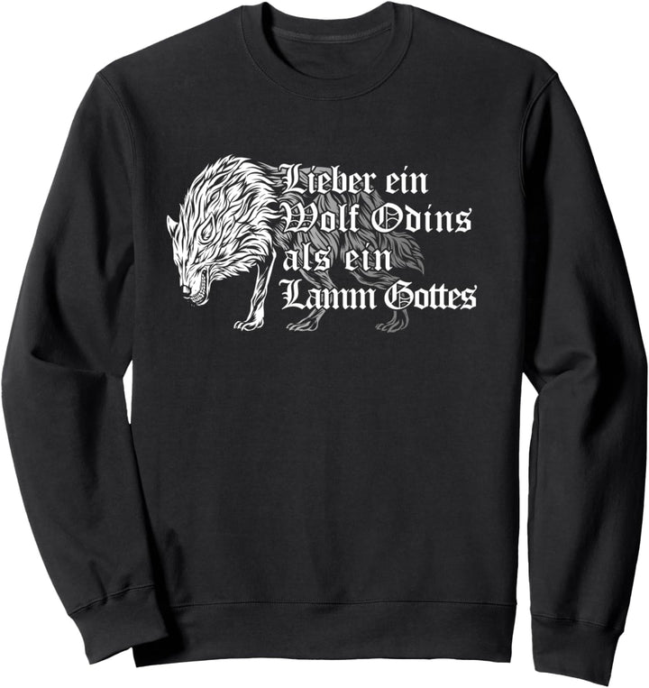 Lieber ein Wolf Odins als ein Lamm Gottes Sweatshirt