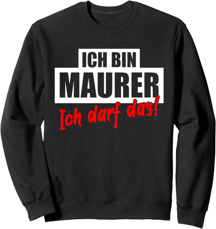 Maurer Lustiger Spruch für Maurer Bauarbeiter Baustelle Sweatshirt