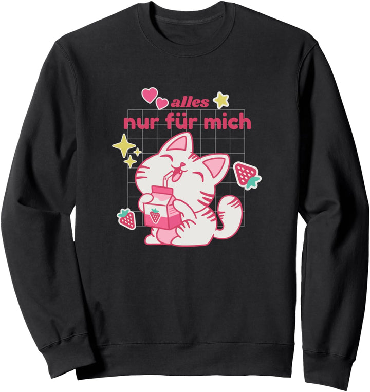 Alles nur für mich Süsse Kawaii Katze Erdbeermilch Spruch Sweatshirt