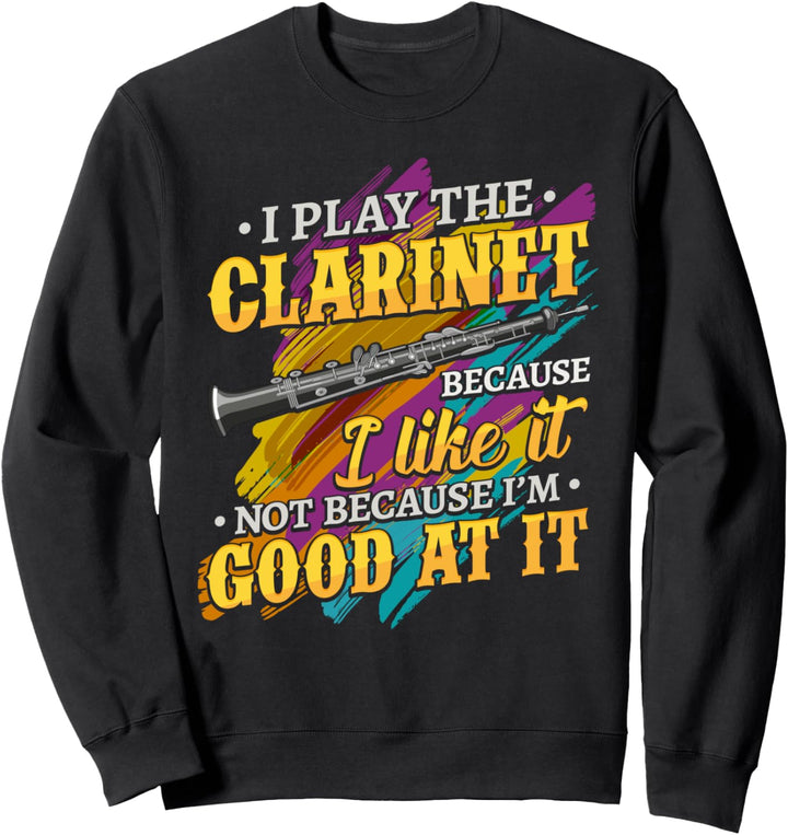 Ich spiele die Klarinette Klarinettist Geschenk Sweatshirt