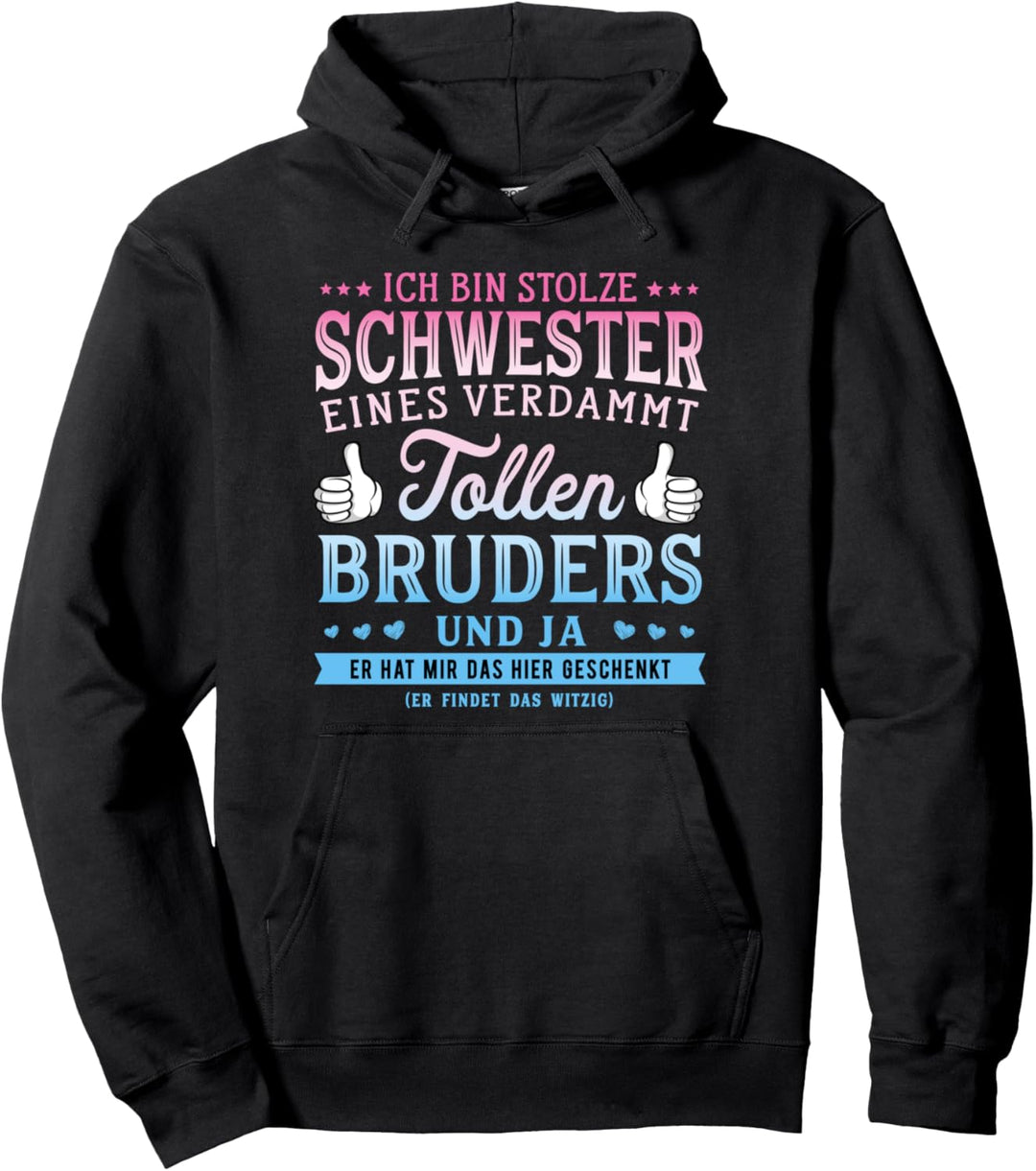 Stolze Schwester eines verdammt tollen Bruders Geschenk Pullover Hoodie
