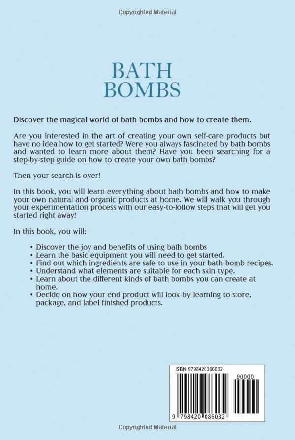 Bath Bombs: The Ultimate DIY Guide on How to Make Your Own Natural and Homemade Bath Bomb Includes S