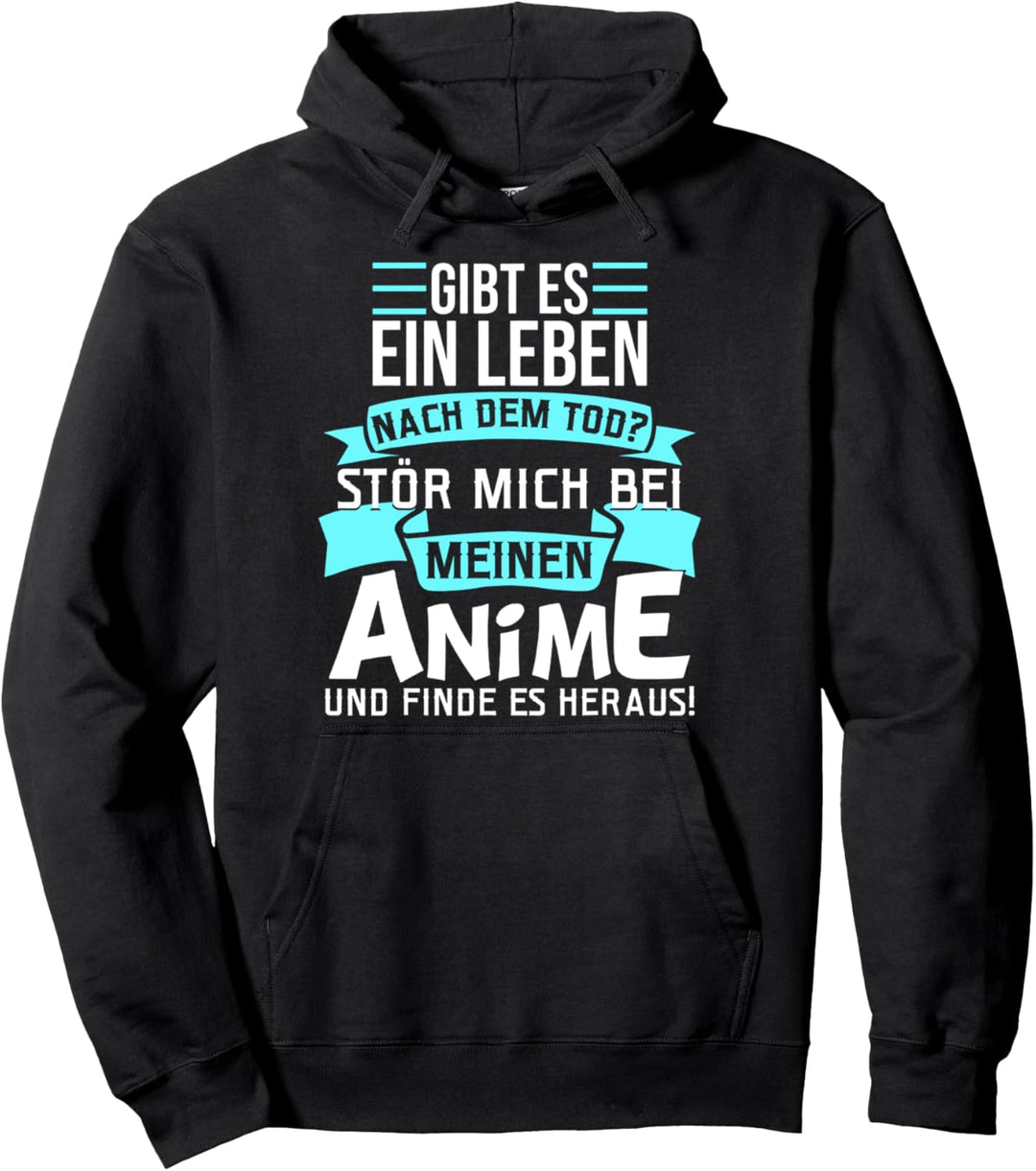 Leben nach dem Tod stör mich bei meinem Anime Pullover Hoodie