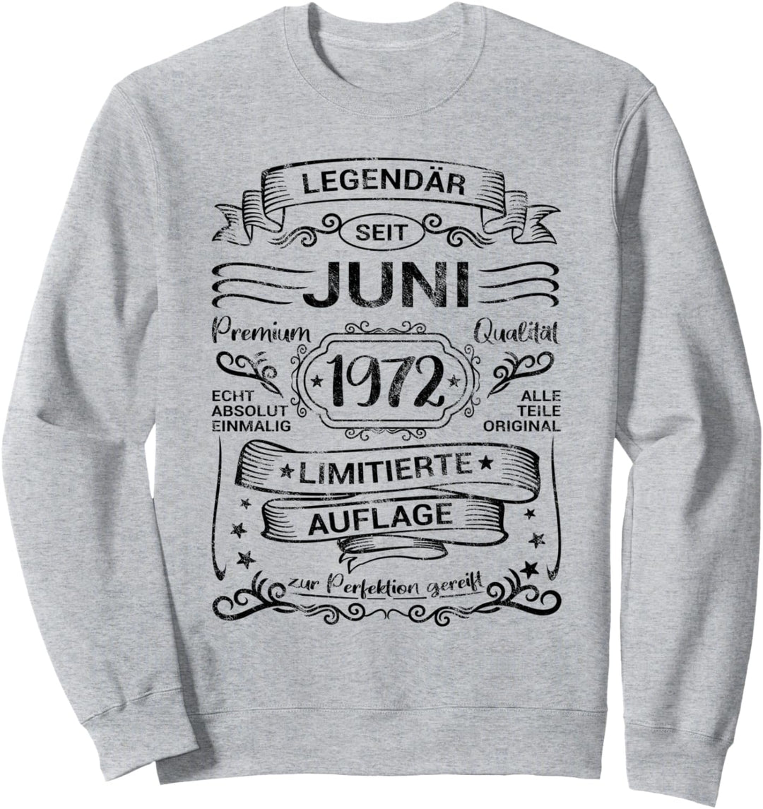 Legendär Seit Juni 1972 Geburtstag Mann Frau Sweatshirt