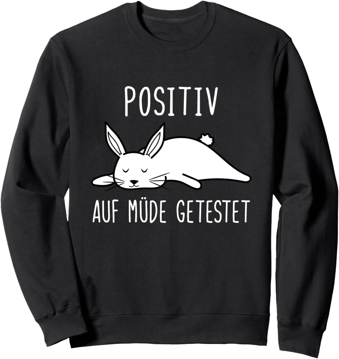 Positiv Auf Müde Getestet Sweatshirt