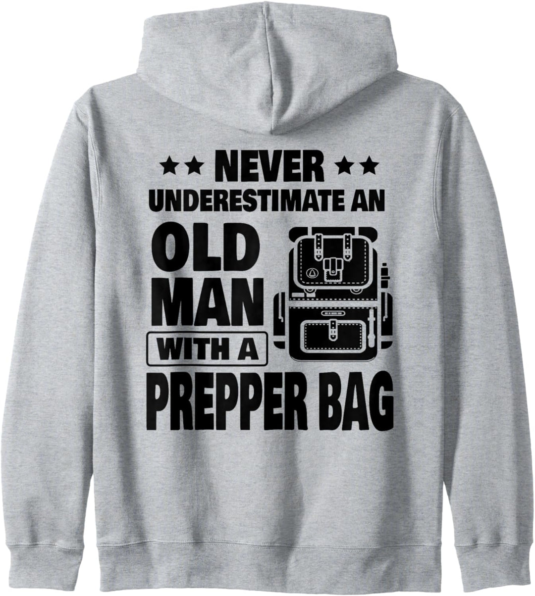 Never Underestimate an Old Man with a Prepper Bag Dad Kapuzenjacke