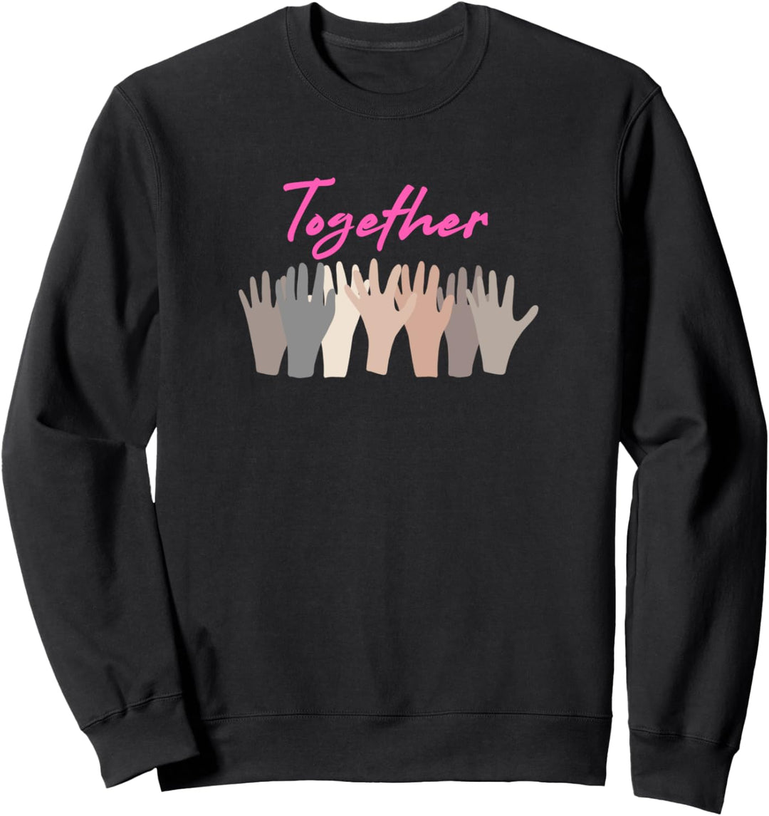 Together- Hands Up Sweatshirt