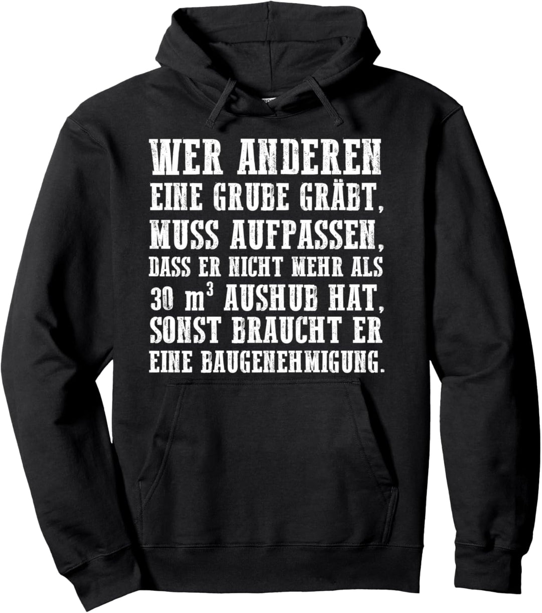 Wer anderen eine Grube gräbt Lustige Geschenkidee Baustelle Pullover Hoodie