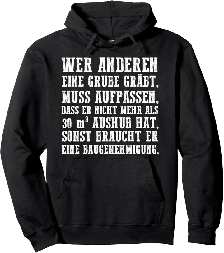 Wer anderen eine Grube gräbt Lustige Geschenkidee Baustelle Pullover Hoodie