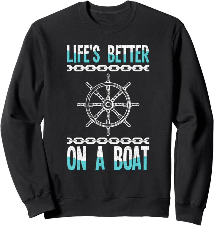Sailing Gift Life's Better On A Boat Sweatshirt