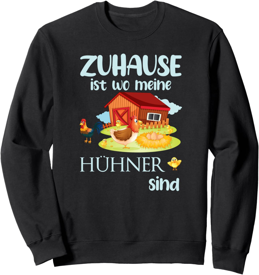 Zuhause ist wo meine Hühner sind Trecker Biobauer Sweatshirt
