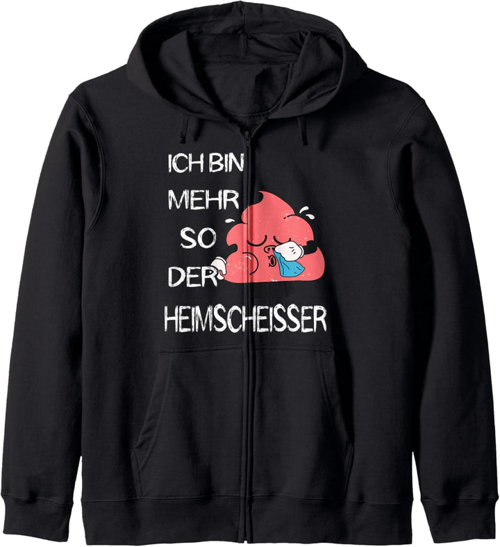 Ich Bin Mehr So Der Heimscheisser Kackhaufen Scheisshaufen Kapuzenjacke