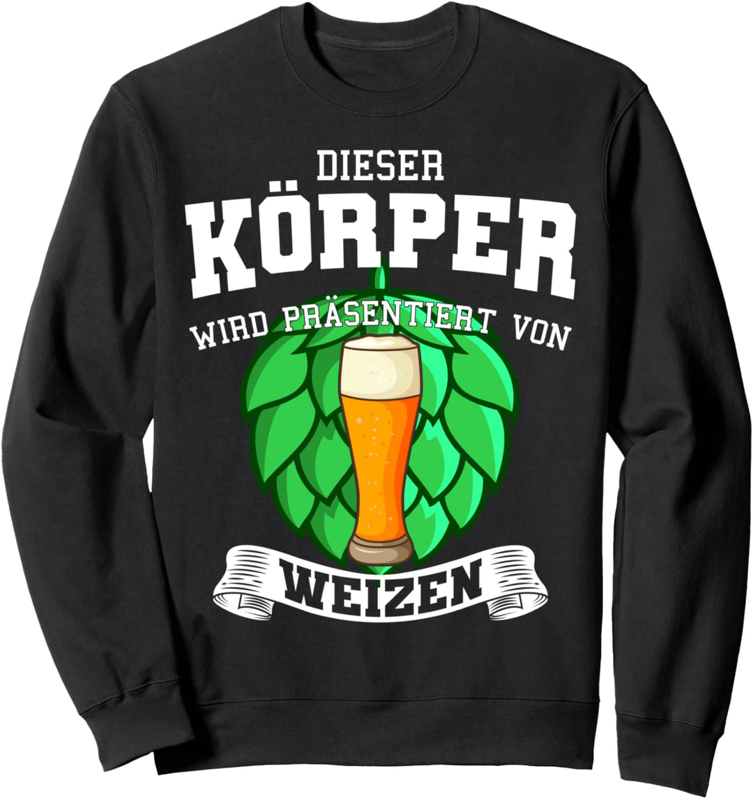 Weizenbier - Dieser Körper wird von Weizen präsentiert Sweatshirt