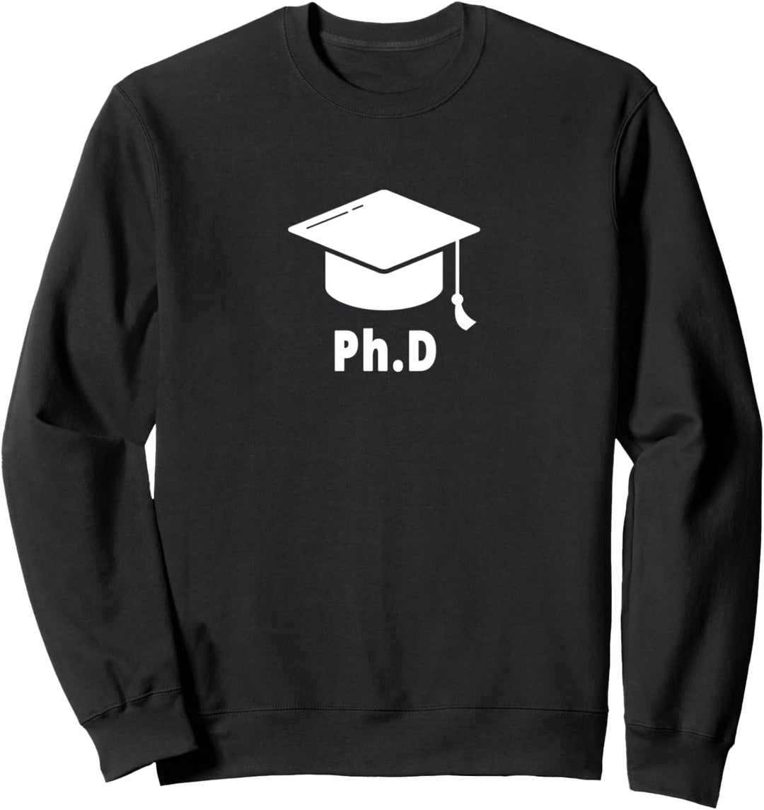 PhD Doctor of Philosophy Abschluss Geschenk Sweatshirt