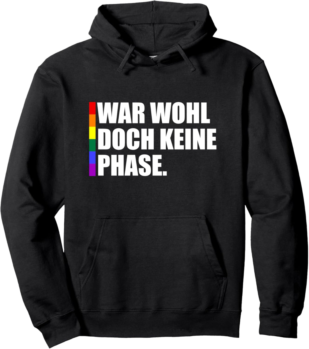 Gay Pride LGBTQ War Wohl Doch Keine Phase Pullover Hoodie