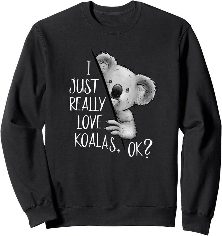 Ich mag einfach Koala Bären ok? Koalabär Beuteltier Sweatshirt