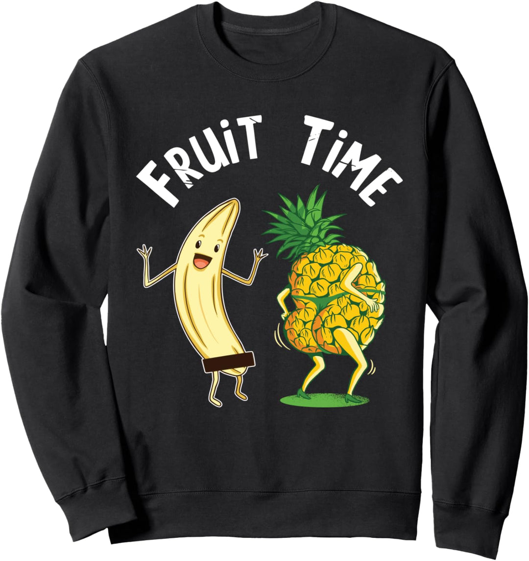 Fruit Time Lustige Früchte Ananas Stripper Nackte Banane Sweatshirt