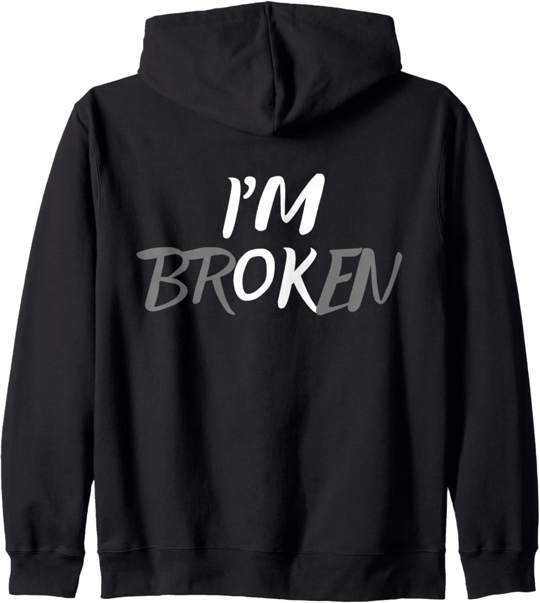 I am Broken i'm Broken i am OK Kapuzenjacke