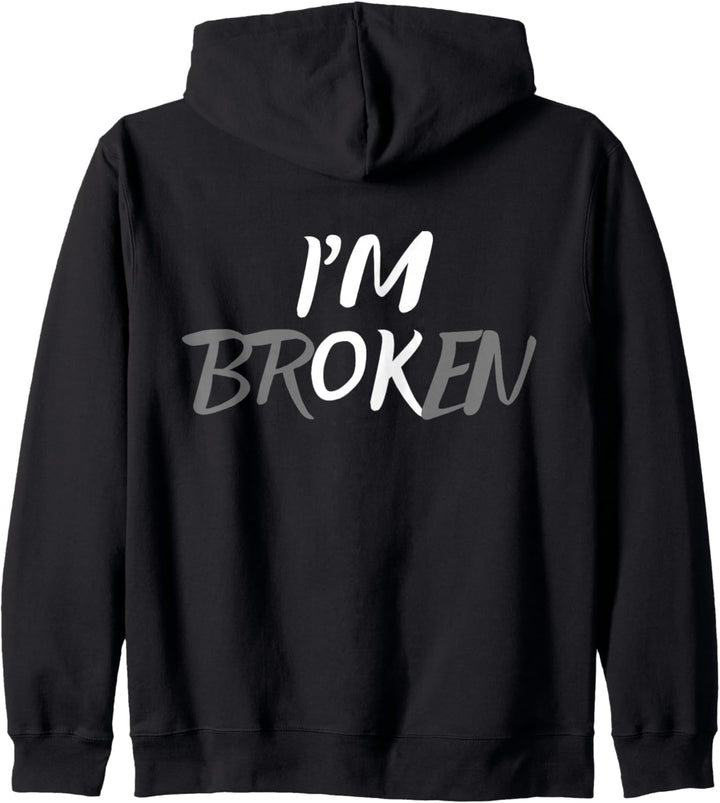 I am Broken i'm Broken i am OK Kapuzenjacke