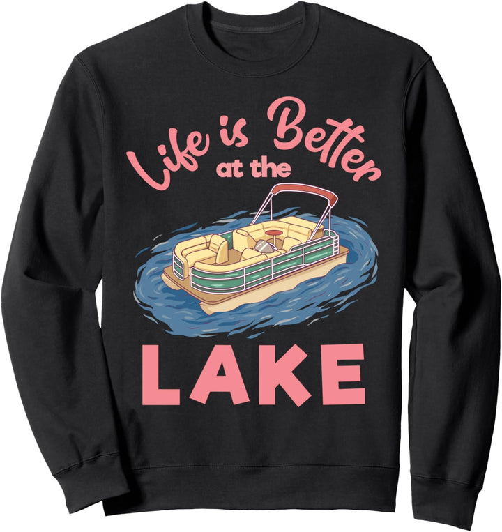 Life Is Better At The Lake Sailing Captains Sailor Boat Sweatshirt