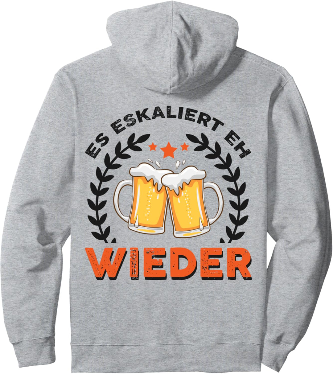 Es Eskaliert Eh Wieder Festival Urlaub Party Pullover Hoodie