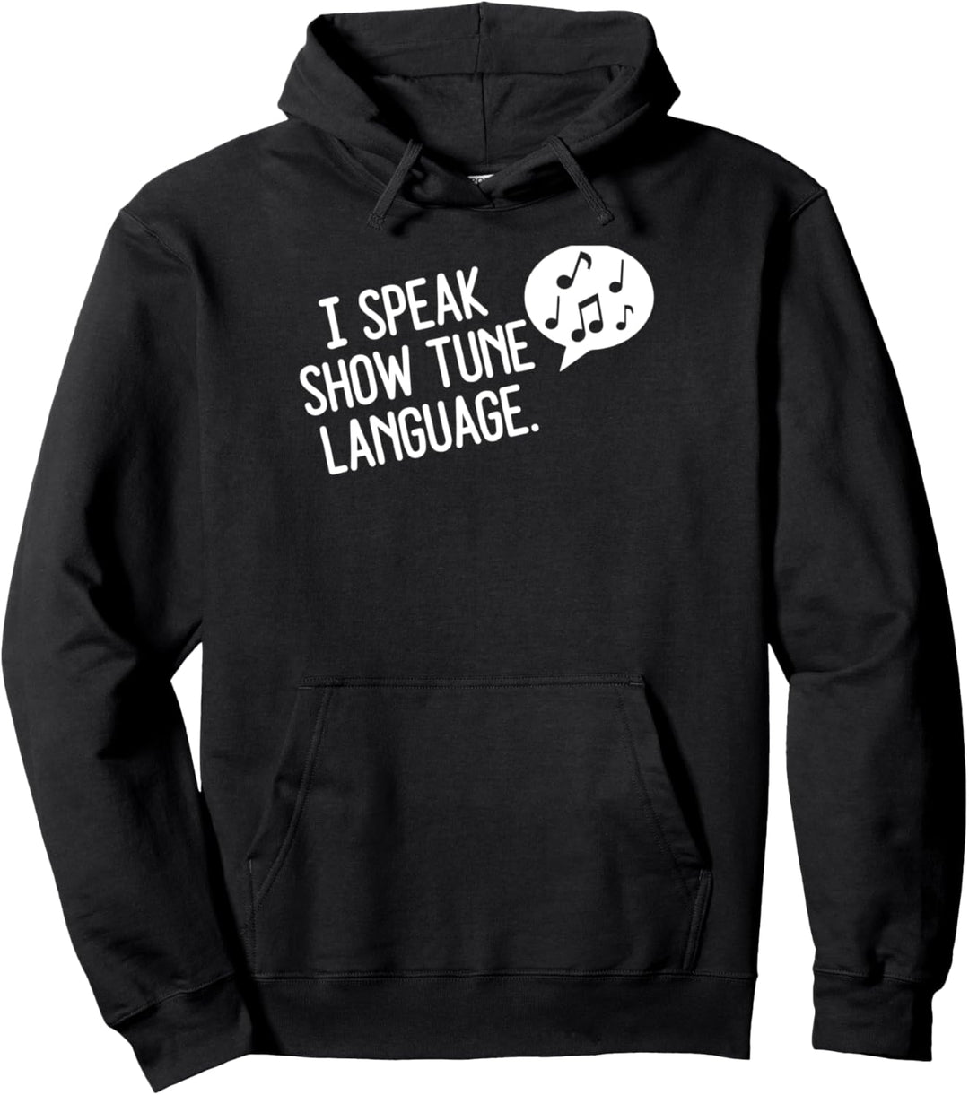 Ich spreche Show Tune Sprache Lustige Musikmusik Pullover Hoodie
