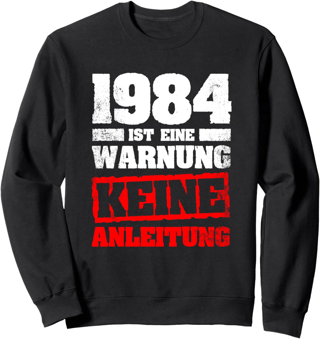1984 ist eine Warnung Keine Anleitung Sweatshirt