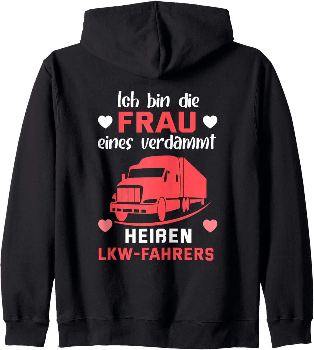 Backprint Ich bin die Frau eines verdammt heissen LKW Fahrers Kapuzenjacke