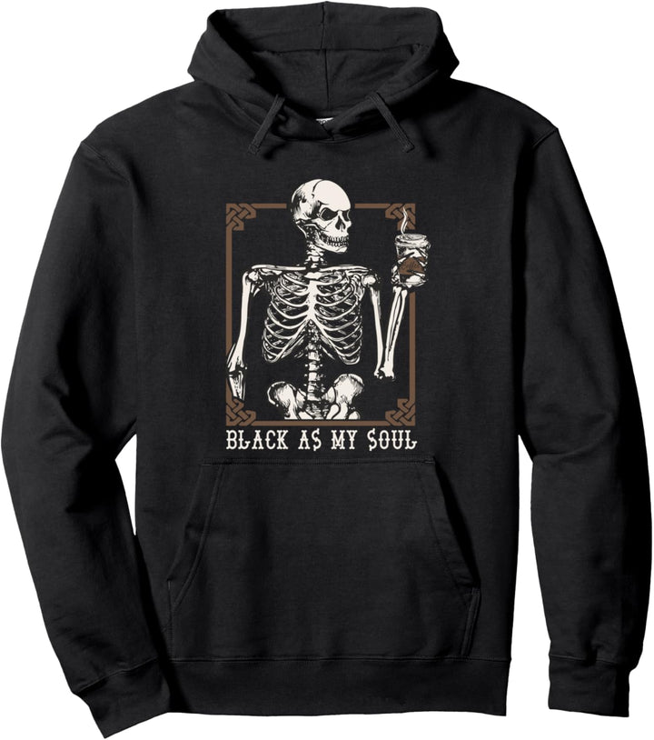 Halloween Coffee Drinking Skeleton Black As My Soul Skull Pullover Hoodie