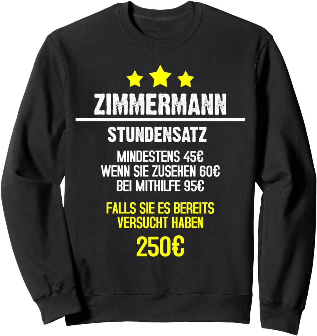 Zimmermann Schreiner Stundensatz Stundenlohn Geschenk Sweatshirt