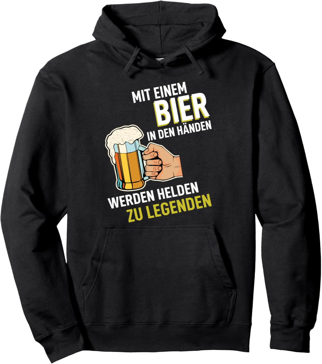 Mit einem Bier in den Händen werden Helden zu Legenden Pullover Hoodie