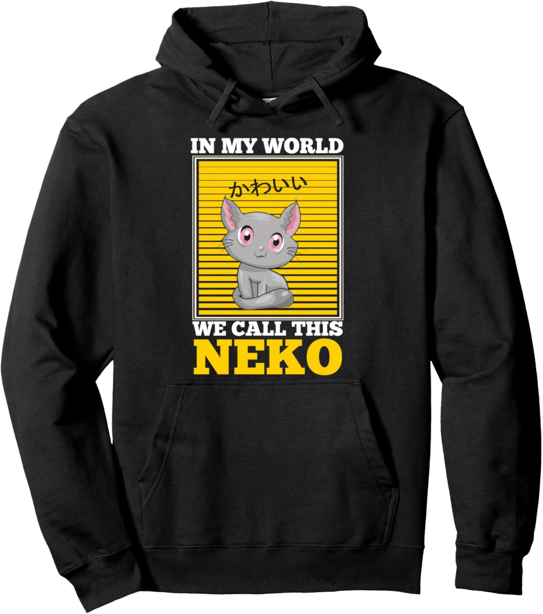 In My World We Call It Neko - Kawaii Cat Anime Spruch Otaku Pullover Hoodie