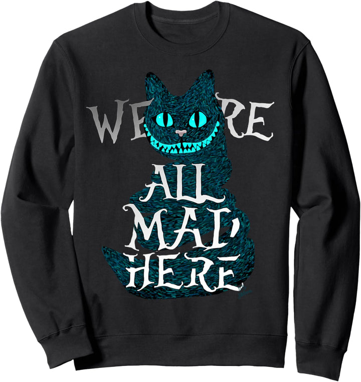 We are all mad here- lustiges Katzen - Grinsekatze Sweatshirt