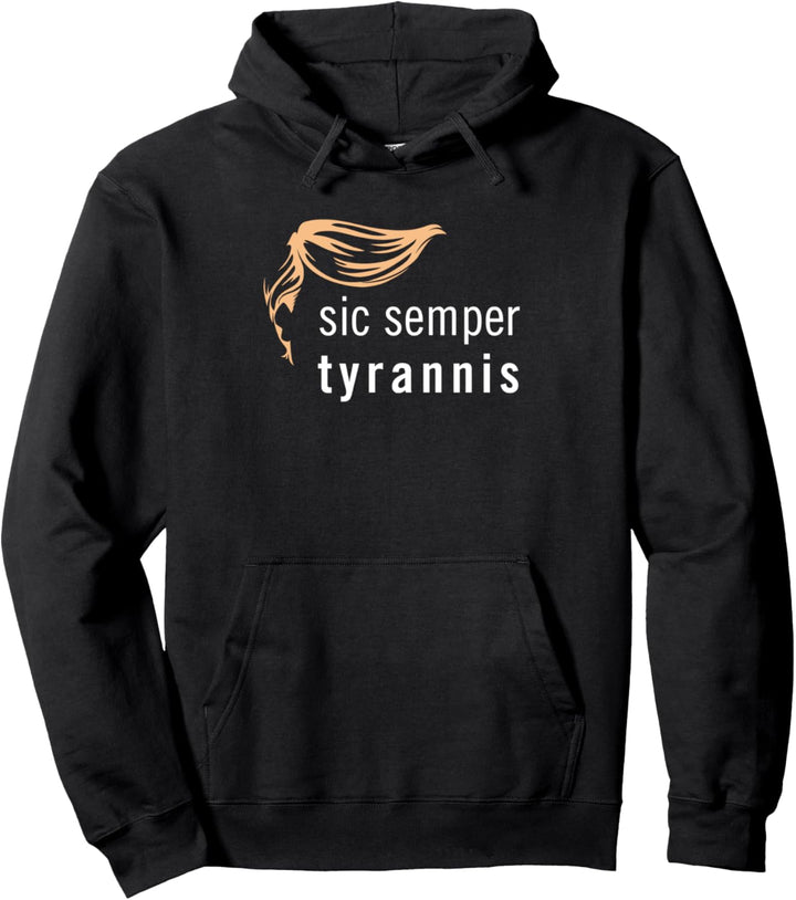 Sic Semper Tyrannis Pullover Hoodie