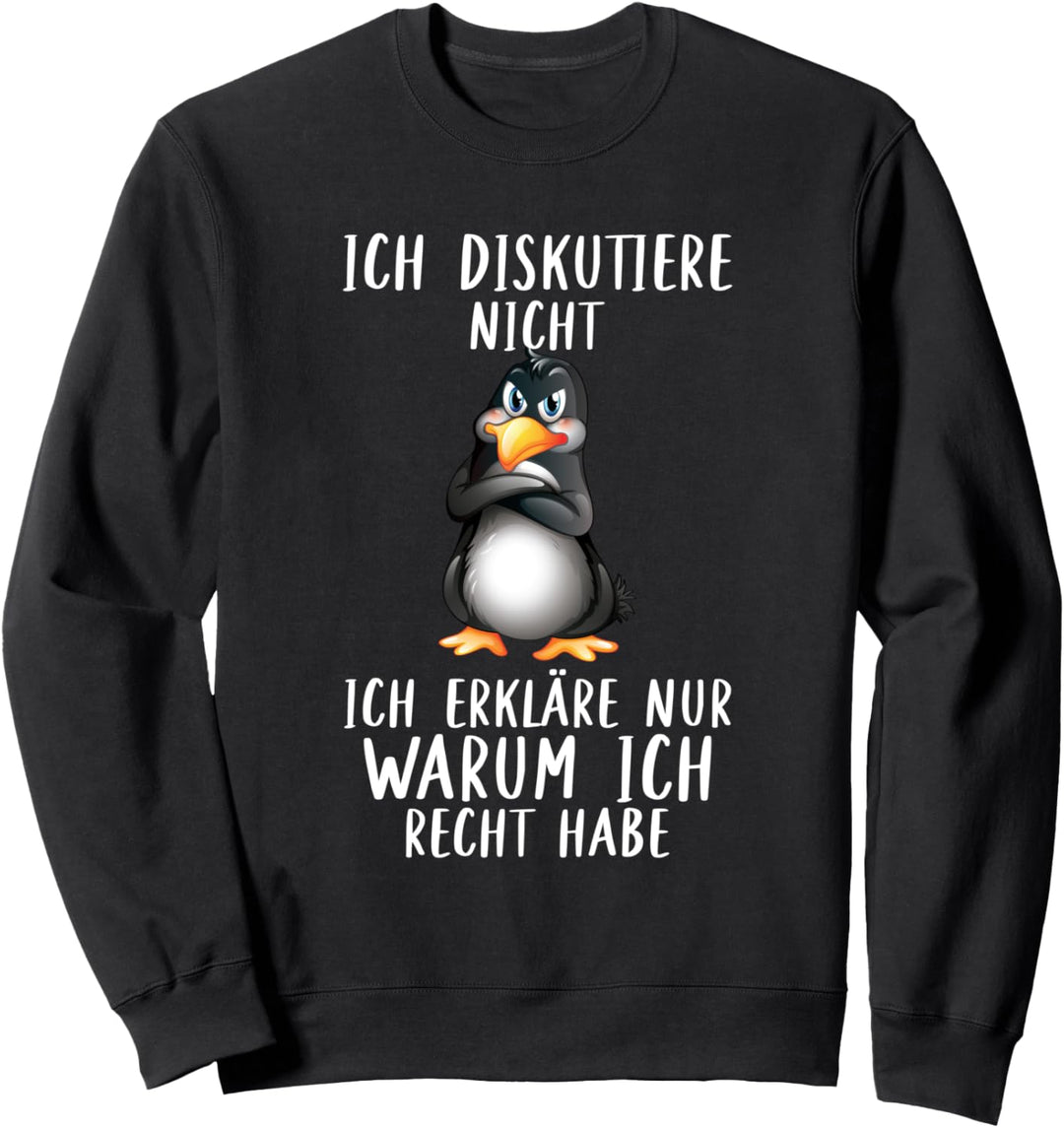 Ich Diskutiere Nicht Erkläre Warum Ich Recht Habe Pinguin Sweatshirt