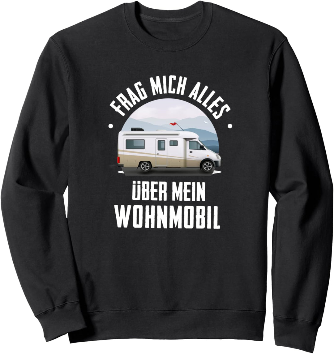 Frag mich alles über mein Wohnmobil Geschenk Sweatshirt