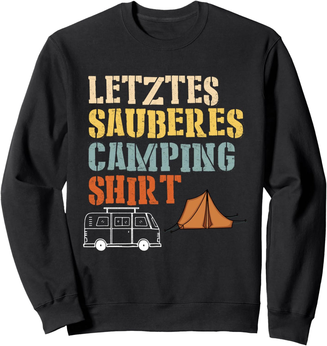 letztes saubere Camping Outfit Campingplatz Zelt Wohnwagen Sweatshirt