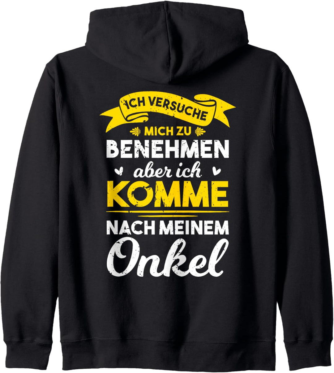 Ich versuche mich zu benehmen aber komme nach meinem Onkel Kapuzenjacke