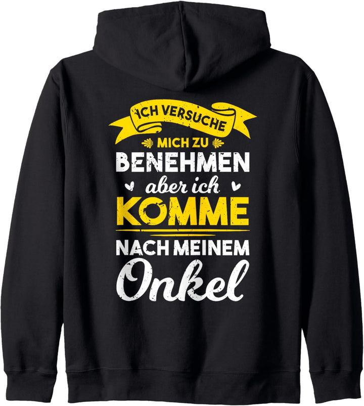 Ich versuche mich zu benehmen aber komme nach meinem Onkel Kapuzenjacke
