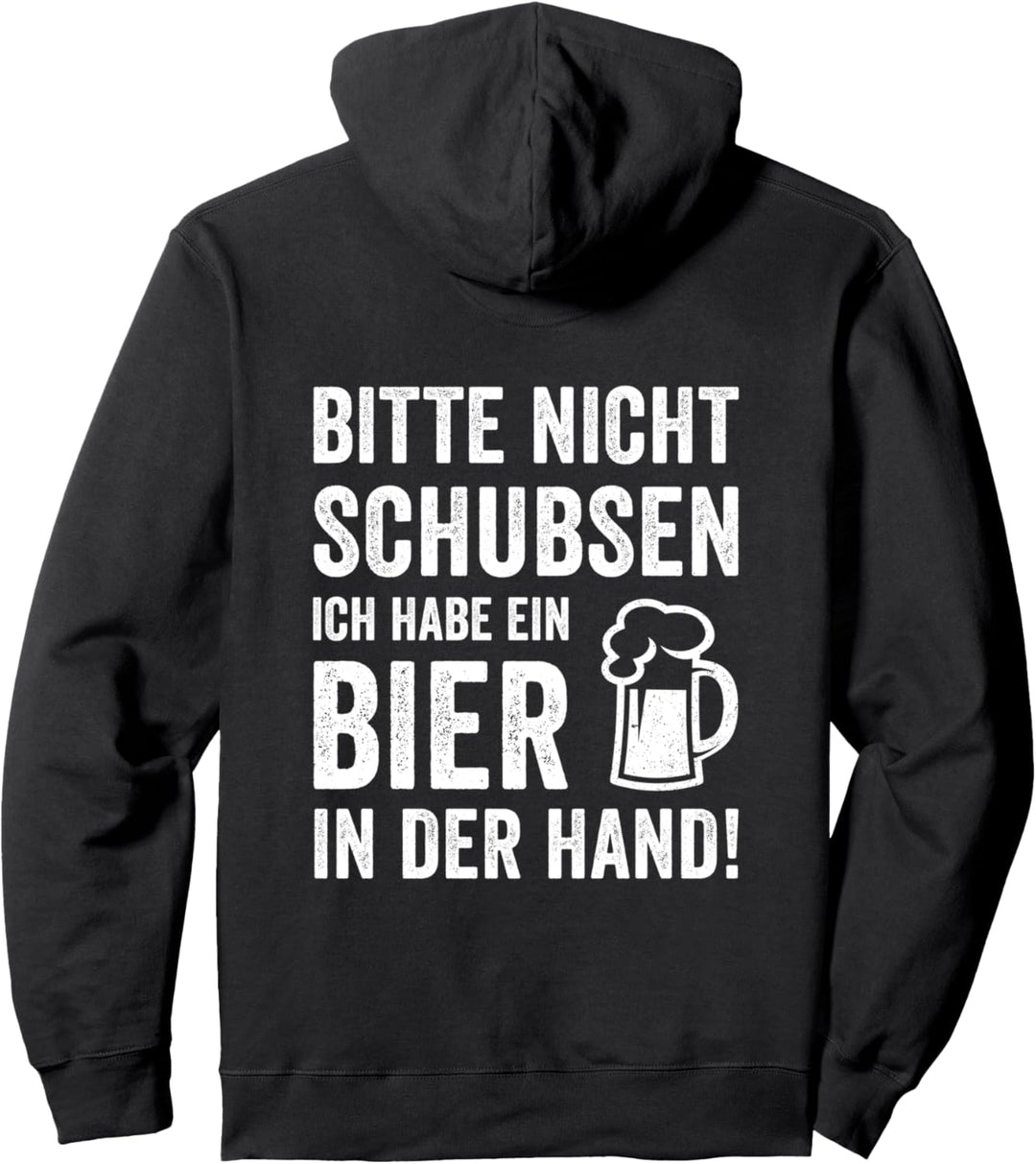 Bitte Nicht Schubsen Ich Habe Ein Bier In Der Hand Geschenk Pullover Hoodie