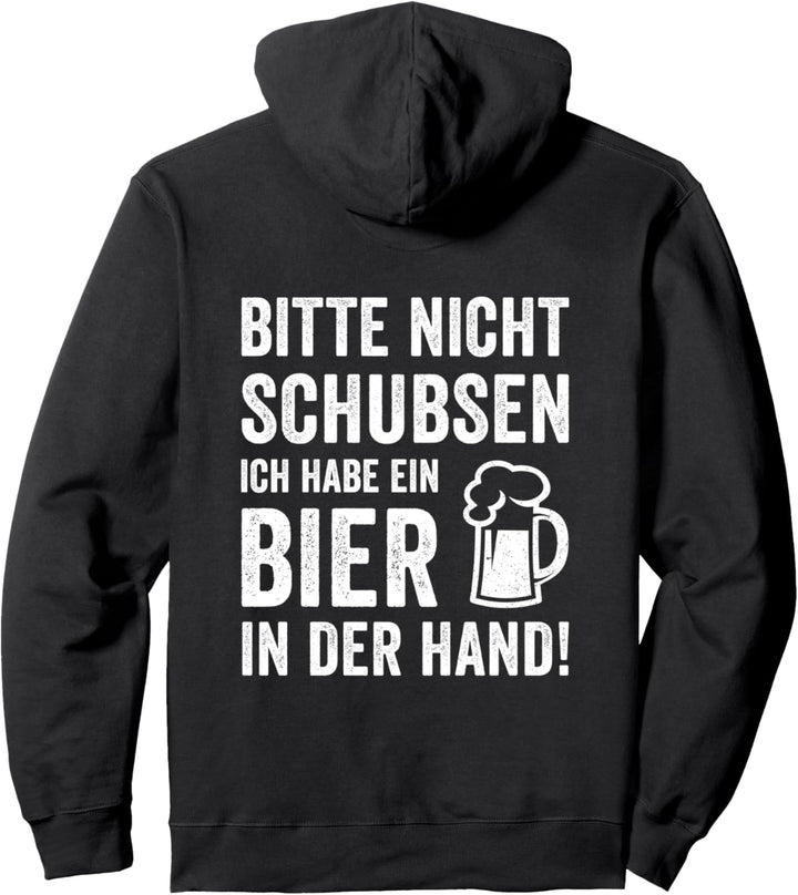 Bitte Nicht Schubsen Ich Habe Ein Bier In Der Hand Geschenk Pullover Hoodie